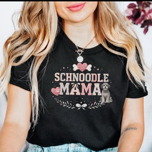 Schnoodle Mama Shirt, Schnoodle Lover Tee, Dog Mom Apparel, Cross-Breed Doodle Owner Gift, Pet Parent Wear, Trendy Comfy Everyday Top image 2