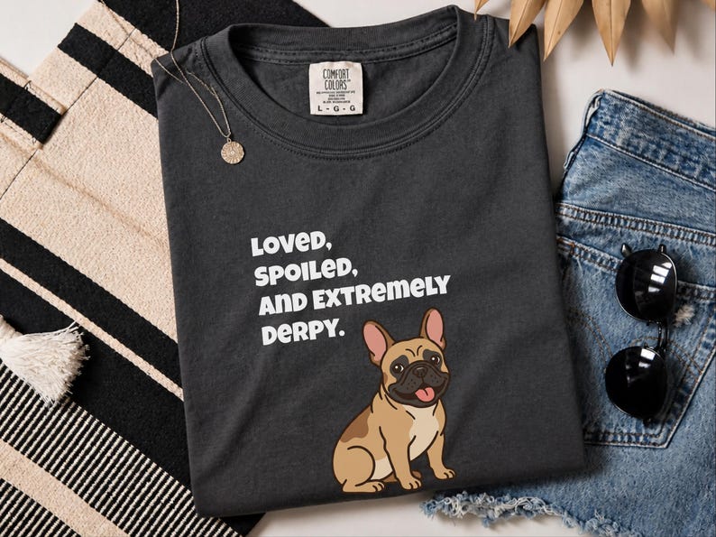 Comfort Colors Funny French Bulldog Shirt, Loved, Spoiled, and Extremely Derpy Tee, Fawn Frenchie Mom Graphic Shirt, Frenchie Dog Shirt image 10