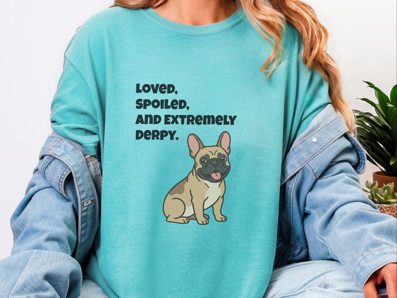 Comfort Colors Funny French Bulldog Shirt, Loved, Spoiled, and Extremely Derpy Tee, Fawn Frenchie Mom Graphic Shirt, Frenchie Dog Shirt image 6