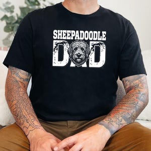 Sheepadoodle Dad Tee, Doodle Dad Shirt, Funny Dog Owner Graphic, Personalized Pet Lover Tee, Fathers Day Dog Parent Apparel, Funny Dog Tee image 5