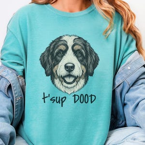 Comfort Colors Bernedoodle T-Shirt, T'sup Dood Dog Owner Tee, Tri-Color Bernese Mountain Dog Mix Shirt, Goldendoodle Sheepadoodle Doodle bild 8