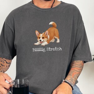 Comfort Colors Energetic Dog Biiiiig Stretch Corgi Tee, Corgi Fan Gift, Funny Animal Person Shirt, Pembroke Welsh Corgi Lover, Dog Owner image 9