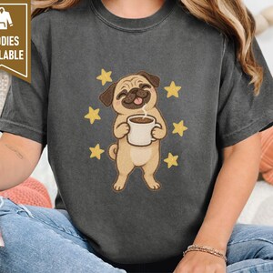 Pug Coffee Shirt, Pug Lover Gift, Coffee Lover Graphic Tee, Funny Pug T Shirt, Dog Owner Gift, Pug Mom Shirt Bild 4