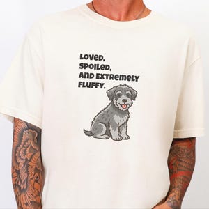 Comfort Colors Schnoodle Lover Crewneck Sweatshirt, Loved, Spoiled, and Extremely Fluffy Dog Mom Tee, Schnoodle Dad Cross-Breed Doodle Dog image 5