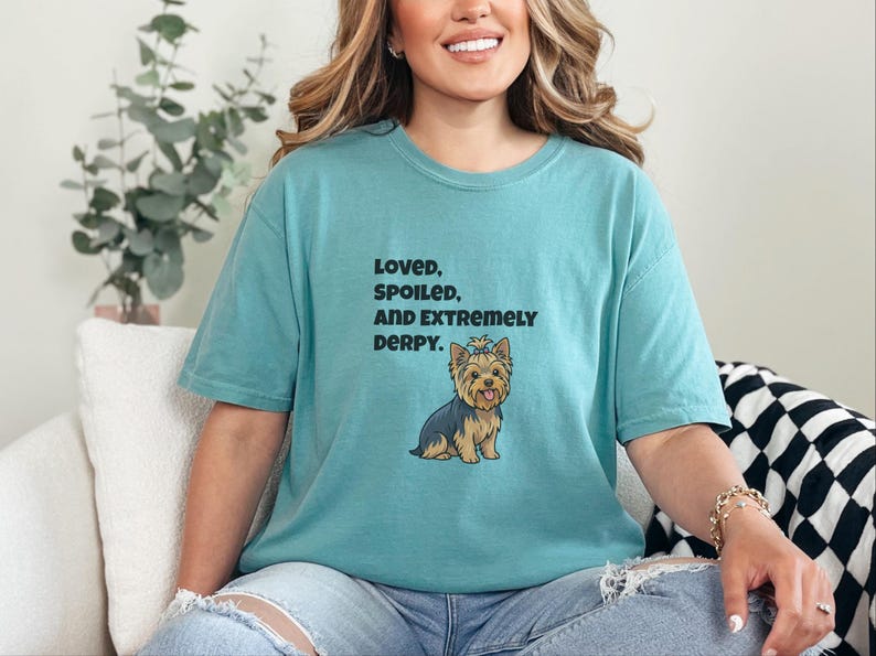 Comfort Colors Yorkie Dog Mom Shirt, Loved, Spoiled, and Extremely Derpy, Yorkshire Terrier Graphic T-Shirt, Funny Pet Lover Dog Owner image 7