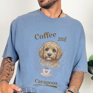 Comfort Colors Cavapoo Mom Shirt, Coffee And Cavapoos Tee, Dog Owner Gift, Pet Parent Present, Block Print Style Apparel, Cavapoo Owner Gift image 4
