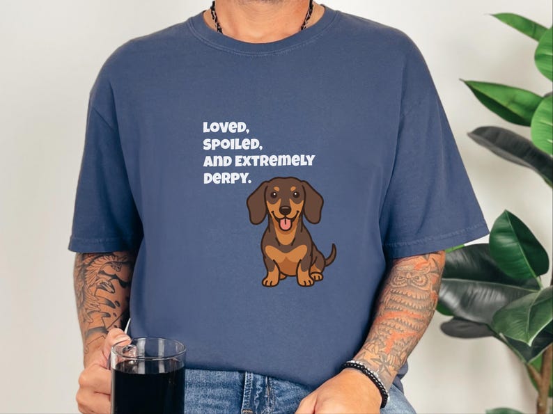 Comfort Colors Funny Dachshund Shirt, Loved, Spoiled, and Extremely Derpy Tee, Wiener Dog Mom Sweatshirt, Sausage Dog Lover Crewneck image 6