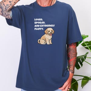 Comfort Colors Maltipoo Dog Mom Shirt, Loved, Spoiled, and Extremely Fluffy Sweatshirt, Cute Cavapoo Goldendoodle Dog Owner Clothing image 10