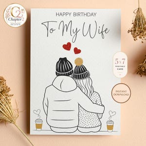 May include: A white greeting card with the text "HAPPY BIRTHDAY To My Wife" and an illustration of a couple embracing. Two red glitter hearts are above the couple. The card also includes two coffee cups and the text "5x7 Printable Card" and "Instant Download".