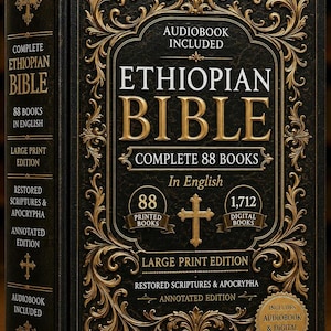 May include: A hardcover "Ethiopian Bible" with gold lettering and accents on a black background. The cover includes the text "Complete Ethiopian Bible" and "88 Books in English." It also states "Audiobook Included" and "Large Print Edition."