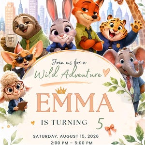 May include: A birthday invitation card featuring Zootopia characters including a sloth, rabbit, fox, giraffe, leopard, and elephant. The text reads: Join us for a Wild Adventure, EMMA IS TURNING 5, SATURDAY, AUGUST 15, 2026, 2:00 PM - 5:00 PM, 123 ADVENTURE STREET SYDNEY NSW, RSVP by August 1, 0412 345 678.