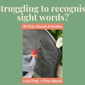 May include: A green educational graphic with the text Struggling to recognise sight words? 30 Play-Based Activities and Low Prep Play-Based. The centre shows a black board with white written words and a red water spray bottle being used.
