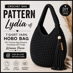 May include: A black crochet hobo bag made from t-shirt yarn with a single handle and a long black fringe tassel accented by a light wooden bead. The image includes text: CROCHET BAG PATTERN Lydia T-SHIRT YARN HOBO BAG DIY Chunky Egg Shaped Handbag.