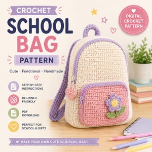 Puede incluir: Un patrón de ganchillo para mochila escolar que muestra una mochila color crema con un bolsillo frontal rosa, una aplicación de flor morada y un tirador de cremallera en forma de corazón. El texto dice Crochet School Bag Pattern y Digital Crochet Pattern.