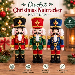 May include: Three crocheted nutcracker dolls in red, green, and blue uniforms with black hats, white beards, and gold accents. The text reads Crochet Christmas Nutcracker PATTERN and PDF INSTANT DOWNLOAD with icons for PDF file, detailed instructions, beginner friendly, and step by step guide.