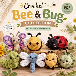 May include: A digital PDF crochet pattern collection titled Crochet Bee & Bug Collection featuring illustrations of six small, colorful crocheted insects including a butterfly, bee, ladybug, caterpillar, dragonfly, and a green beetle.
