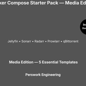 May include: A dark gray digital graphic titled Docker Compose Starter Pack — Media Edition. It lists Jellyfin, Sonarr, Radarr, Prowlarr, and qBittorrent, includes a black circle with the text Instant Download, and notes 5 Essential Templates.