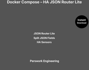 Docker Compose : Routeur JSON HA Lite — Acheminement des champs JSON vers plusieurs capteurs Home Assistant