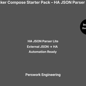 May include: A dark gray digital graphic with white text reading Docker Compose Starter Pack – HA JSON Parser Lite, HA JSON Parser Lite, External JSON to HA, Automation Ready, and Perswork Engineering, with a black circle stating Instant Download.