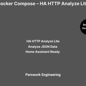 May include: A dark gray digital graphic with white text reading Docker Compose – HA HTTP Analyze Lite, HA HTTP Analyze Lite, Analyze JSON Data, Home Assistant Ready, and Perswork Engineering, with a black circle containing Instant Download.