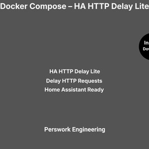 May include: A dark gray digital graphic with white text reading Docker Compose – HA HTTP Delay Lite, HA HTTP Delay Lite, Delay HTTP Requests, Home Assistant Ready, and Perswork Engineering, with a black circle containing the text Instant Download.