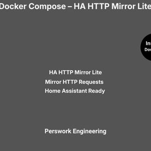 May include: A dark gray digital graphic with white text reading Docker Compose – HA HTTP Mirror Lite, HA HTTP Mirror Lite, Mirror HTTP Requests, Home Assistant Ready, and Perswork Engineering, with a black circle containing Instant Download.
