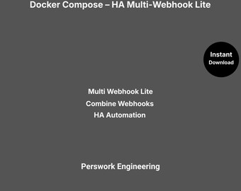 Docker Compose : HA Multi-Webhook Lite — Combiner plusieurs webhooks → Un seul événement Home Assistant