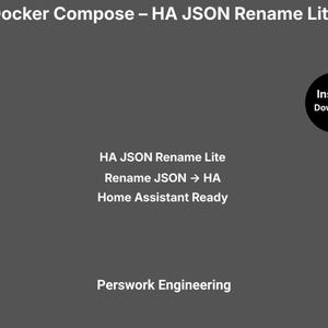 May include: A dark gray digital graphic featuring white text that reads Docker Compose – HA JSON Rename Lite, HA JSON Rename Lite, Rename JSON → HA, Home Assistant Ready, and Perswork Engineering, with a black circle labeled Instant Download.