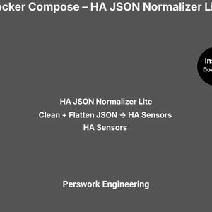 May include: A dark gray digital graphic featuring the text Docker Compose – HA JSON Normalizer Lite, Clean + Flatten JSON → HA Sensors, HA Sensors, and Perswork Engineering. A black circular badge in the top right corner displays Instant Download.