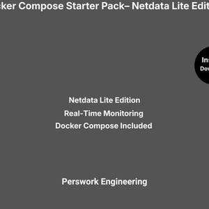 May include: A dark gray digital graphic featuring white text that reads Docker Compose Starter Pack- Netdata Lite Edition, Netdata Lite Edition, Real-Time Monitoring, Docker Compose Included, and Perswork Engineering, with a black circle labeled Instant Download.