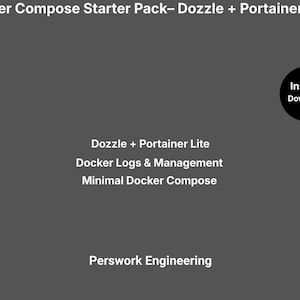 May include: A dark gray digital graphic with white text reading Docker Compose Starter Pack- Dozzle + Portainer Lite, Dozzle + Portainer Lite, Docker Logs & Management, Minimal Docker Compose, and Perswork Engineering, with a black circle labeled Instant Download.
