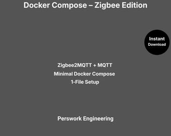 Docker Compose – Édition Zigbee • Zigbee2MQTT + MQTT • Installation minimale en un seul fichier • Modèle de maison connectée