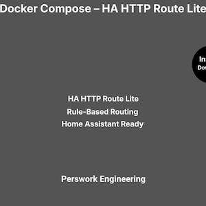 May include: A dark gray digital graphic with white text reading Docker Compose – HA HTTP Route Lite, HA HTTP Route Lite, Rule-Based Routing, Home Assistant Ready, and Perswork Engineering, with a black circle containing the text Instant Download.