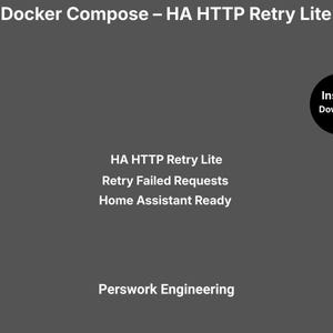May include: A dark gray digital graphic featuring the white text: Docker Compose – HA HTTP Retry Lite, HA HTTP Retry Lite, Retry Failed Requests, Home Assistant Ready, and Perswork Engineering, with a black circle containing the text Instant Download.