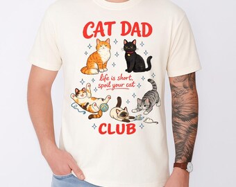 Cat Dad Shirt, Cat Lover Gift Tee, Cat Dad Club Tshirt, Cat Parent Shirt, Spoil Your Cat Tee, Pet Parent Gift Tee, Kitty Owners Tee, Cat Tee