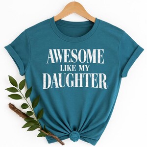 Awesome Like My Daughter Trendy Shirt, Funny Tshirt Men, Daughter Gift, Husband Shirt, Father's Day Gift Tee, Gift for Him, Distressed Shirt image 7