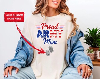 Comfort Colors® Proud Army Mom Shirt, Custom Personalized Gift Tee, Military Mom Tshirt, Patriotic Support Tee, Veteran Family Mama Shirt