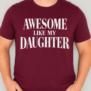 Awesome Like My Daughter Trendy Shirt, Funny Tshirt Men, Daughter Gift, Husband Shirt, Father's Day Gift Tee, Gift for Him, Distressed Shirt image 2