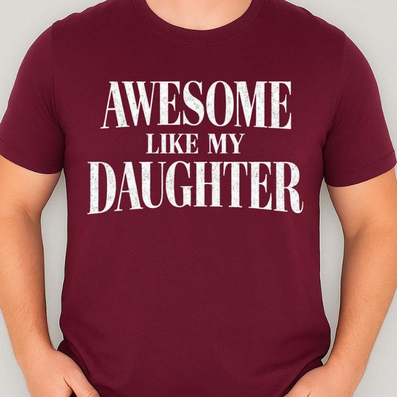 Awesome Like My Daughter Trendy Shirt, Funny Tshirt Men, Daughter Gift, Husband Shirt, Father's Day Gift Tee, Gift for Him, Distressed Shirt image 2