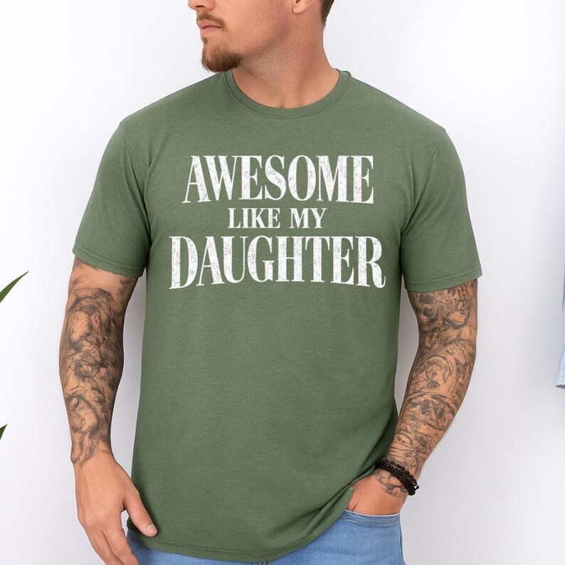 Awesome Like My Daughter Trendy Shirt, Funny Tshirt Men, Daughter Gift, Husband Shirt, Father's Day Gift Tee, Gift for Him, Distressed Shirt image 3