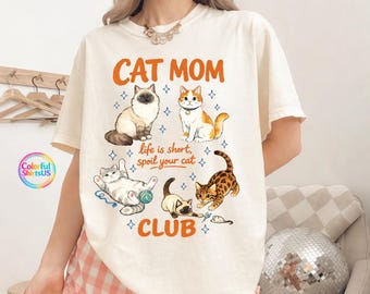 Cat Mom Shirt, Cat Lover Gift Tee, Cat Mom Club Shirt, Funny Cat Mom Tshirt, Spoil Your Cat Tee, Kitty Mom Shirt, Feline Gift Tee, Meowy Tee