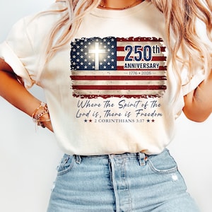 Comfort Colors® Freedom Christian USA 250th Anniversary Shirt, Distressed Jesus 4th Of July Shirt, American Flag Shirt, Faith Bible Verse