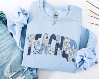 Faux Patchwork Teacher Sweatshirt, Cottagecore Teach Sweatshirt, Teacher Graduation Hoodie, Teacher Appreciation, Back To School Shirt