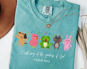 Comfort Colors® I Will Sing of the Goodness of God Shirt, Psalm 89:1 Shirt, Christian Animal Choir Shirt, Faith Based Tee, Worship TShirt