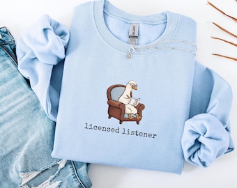Licensed Listener Goose Sweatshirt, Funny Therapist Duck Hoodie, Mental Health Humor, Counselor Therapy T-shirt