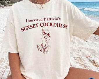 Trendy TV Show Shirt, I Survived Patricia's Sunset Cocktails T-Shirt, Pop Culture, Small Town Mystery Shirts, Beach Reads Tee, Sarcastic Top