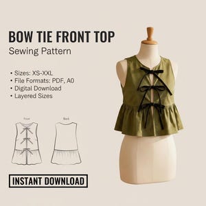 May include: A sewing pattern for a bow tie front top, featuring text that reads BOW TIE FRONT TOP, Sewing Pattern, Sizes: XS-XXL, File Formats: PDF, A0, Digital Download, Layered Sizes, and INSTANT DOWNLOAD. Includes a green sleeveless top with three black ribbon ties on a mannequin and a line drawing of the front and back.