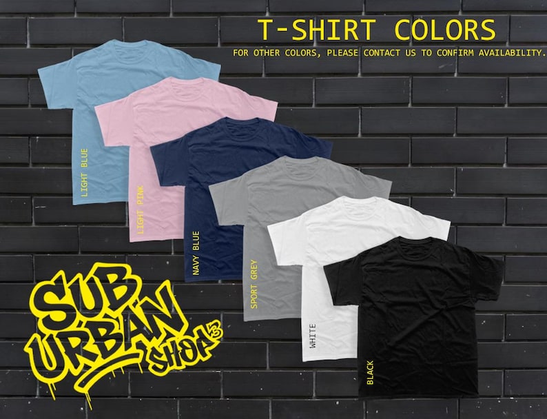 May include: A display of t-shirts in various colors, including light blue, light pink, navy blue, sport grey, white, and black. The text "T-SHIRT COLORS" is at the top, with the shop's logo in the bottom left corner. The text "For other colors, please contact us to confirm availability" is also present.