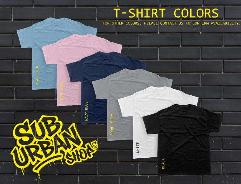 May include: A display of t-shirts in various colors, including light blue, light pink, navy blue, sport grey, white, and black. The text "T-SHIRT COLORS" is at the top, with the shop's logo in the bottom left corner. The text "For other colors, please contact us to confirm availability" is also present.