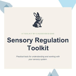 May include: A light beige graphic with the text "Sensory Regulation Toolkit" and a black illustration of a rabbit wearing glasses and holding a pencil. The text "A Toolkit by Caudexdesigns" is above the title, and the text "Practical tools for understanding and working with your sensory system" is below.